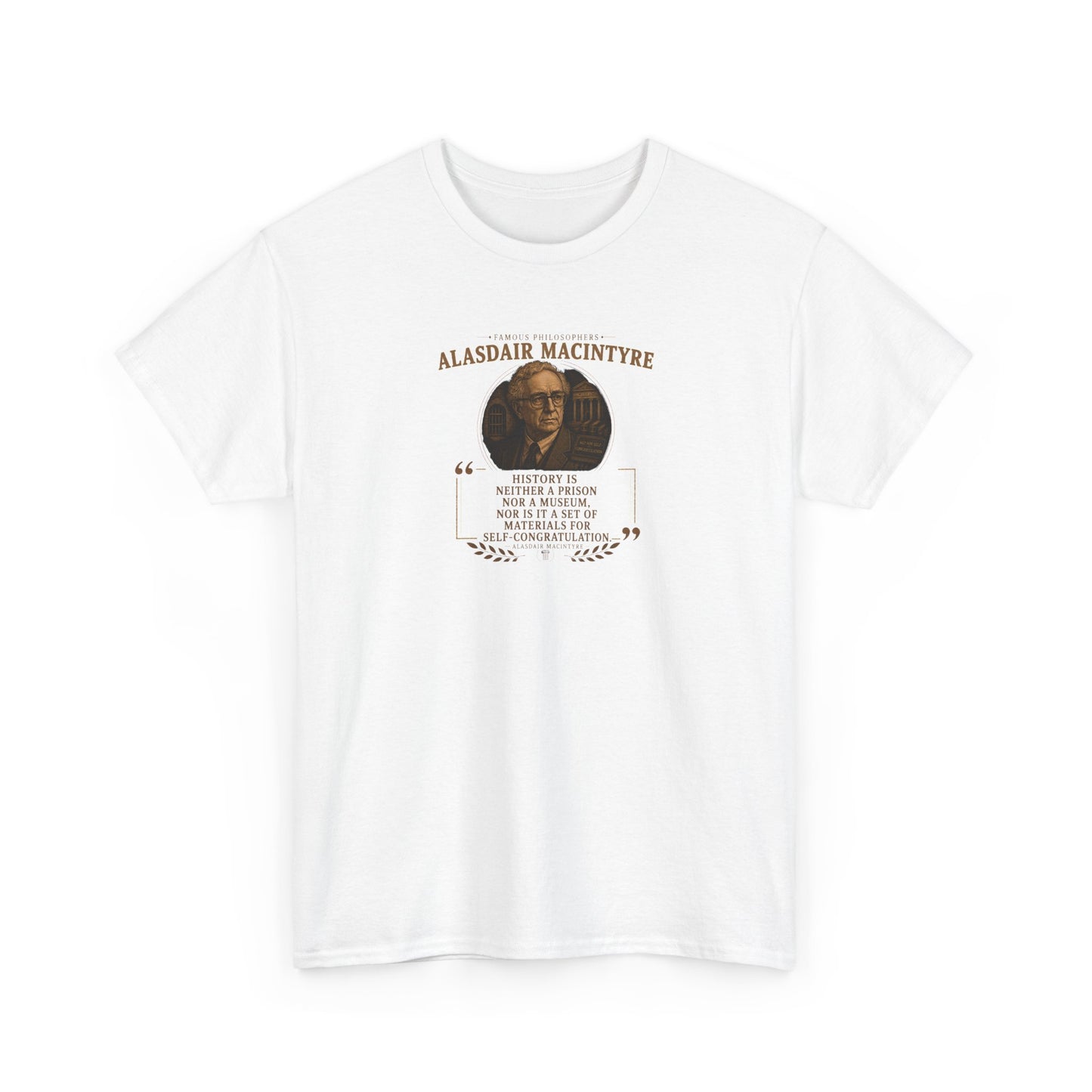 Alasdair MacIntyre on History and Self-Congratulation, Philosophy Tribute T-Shirt