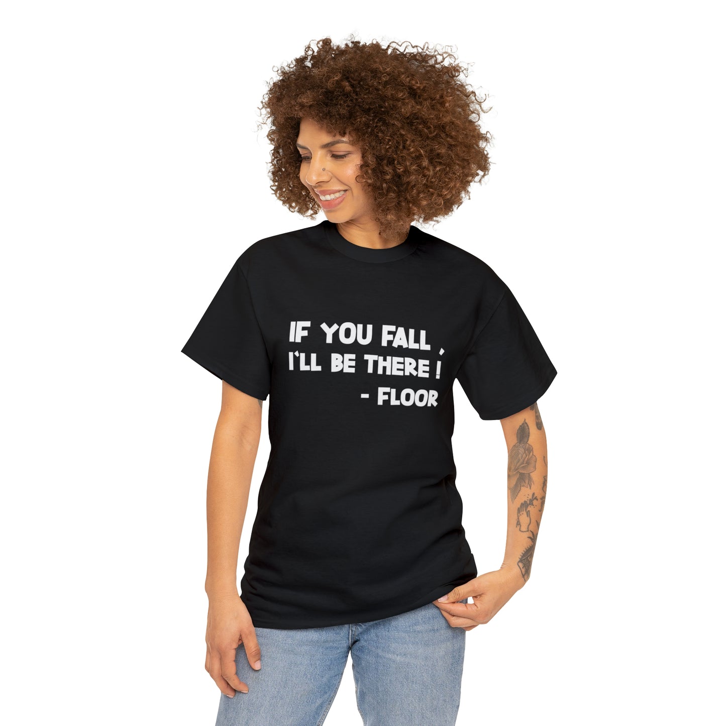 If You Fall, I'll Be There Funny T-Shirt