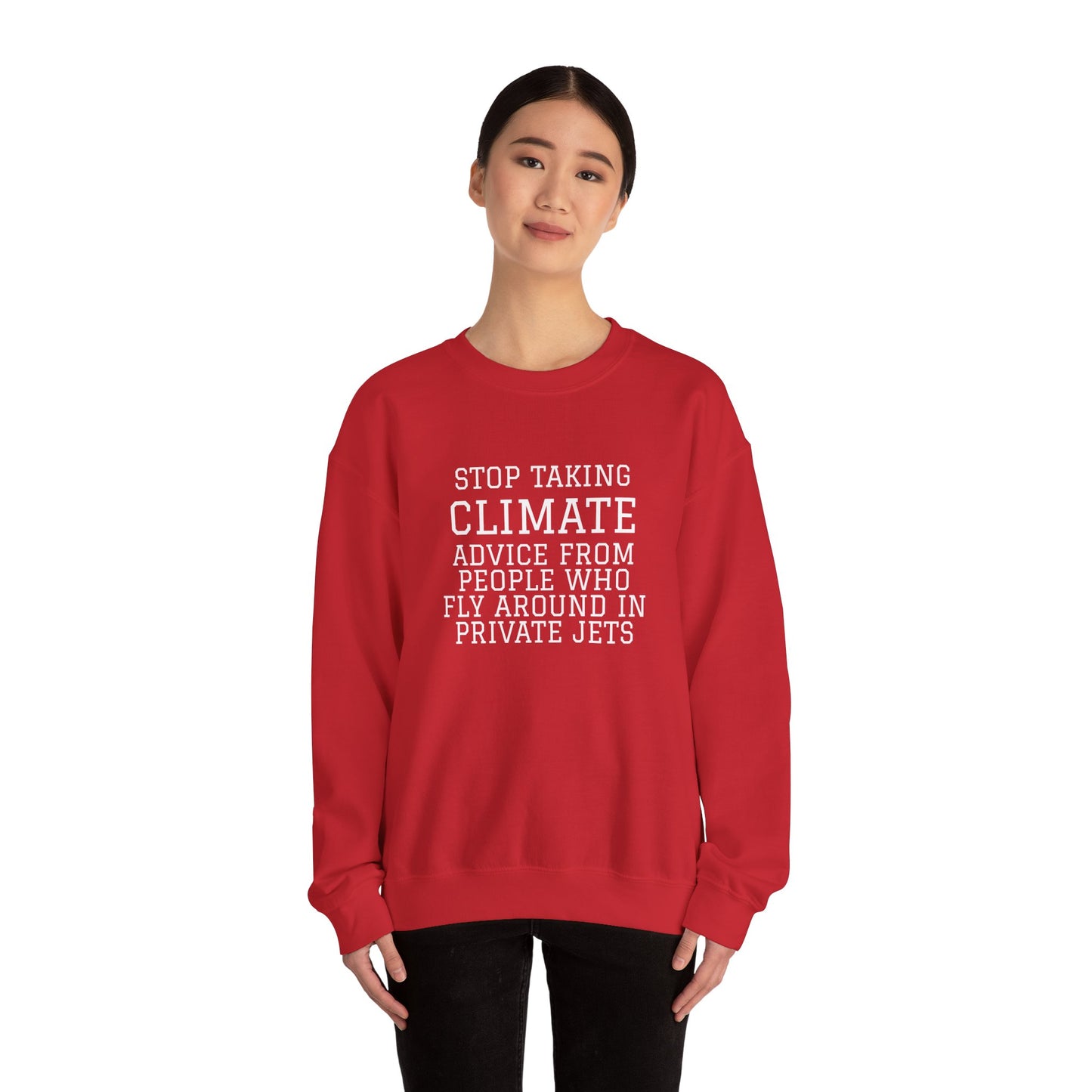 Stop Taking Climate Advice From People Who Fly Around In Private Jets Heavy Blend™ Sweatshirt