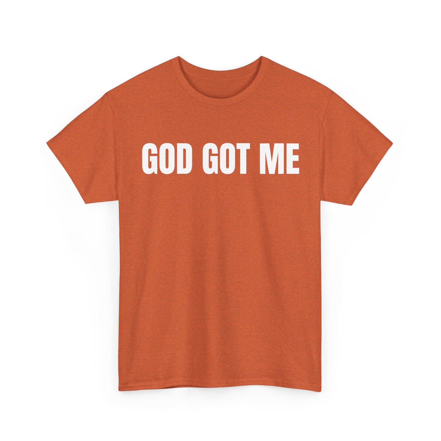 God Got Me T-Shirt