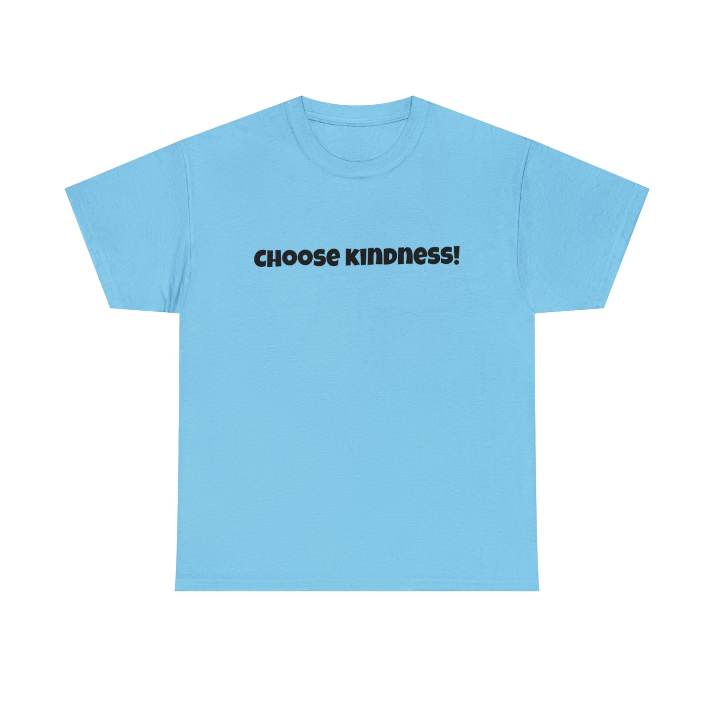 Choose Kindness! Cotton T-Shirt