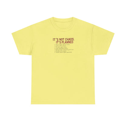 It's Not Chaos, It's Planned, Anti-Globalism T-Shirt
