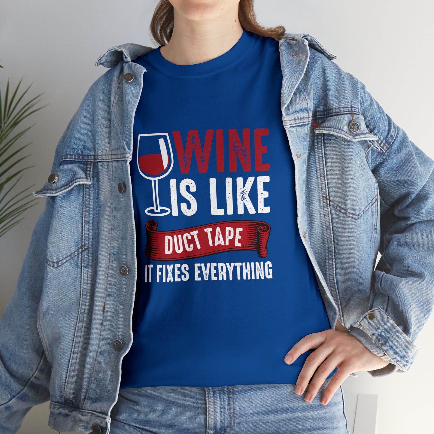 Wine is Like Duct Tape Funny T-Shirt