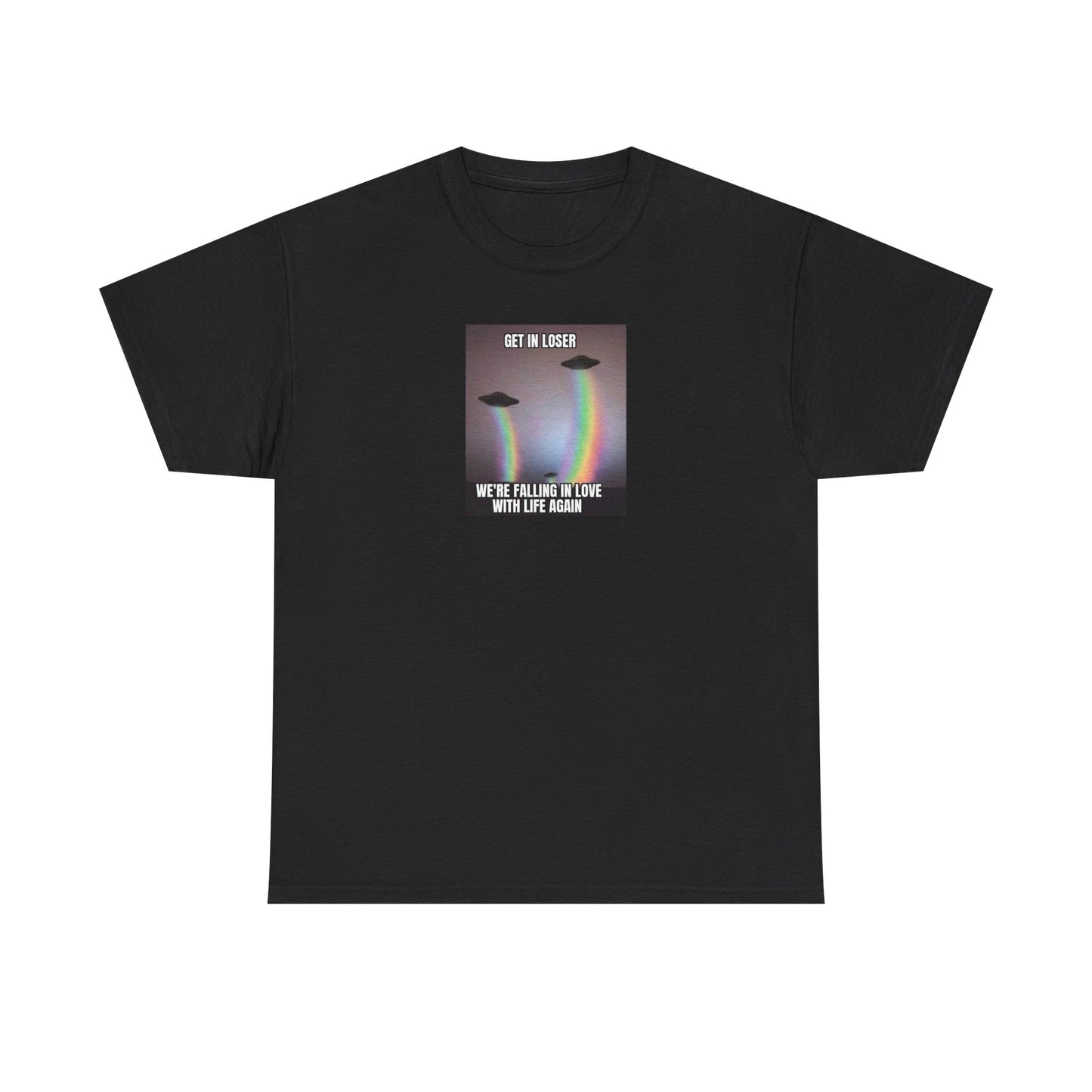 Get In Loser, We're Falling in Love With Life Again! Alien Abduction T-Shirt