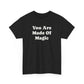 You Are Made Of Magic, Spiritual T-Shirt