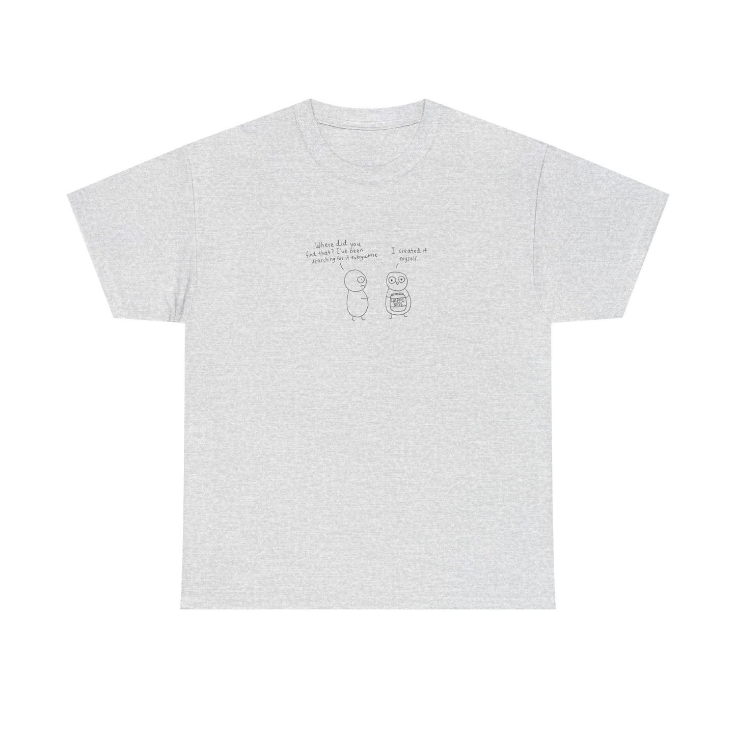 Where Do You Find Happiness? Cartoon Art T-Shirt
