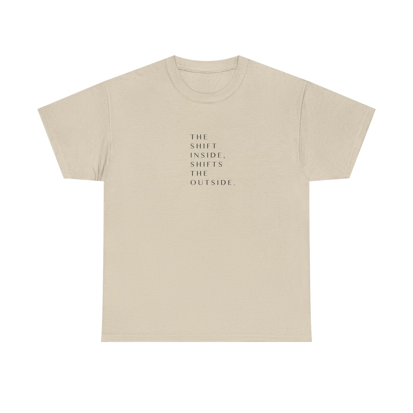 The Shift Inside Shifts the Outside, Spiritual T-Shirt