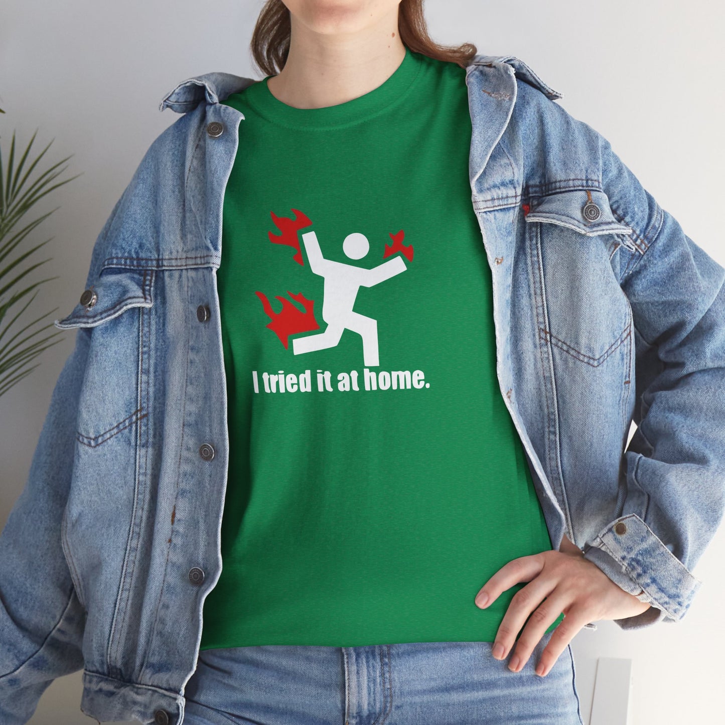 I Tried It At Home, Risk Taker Funny T-Shirt