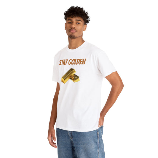 Stay Golden! Cotton T-Shirt Inspirational Unisex