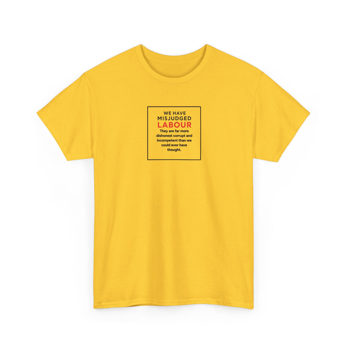 We Have Misjudged Labour, Graphic T-Shirt