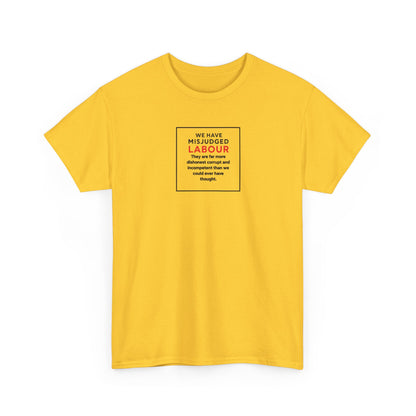 We Have Misjudged Labour, Graphic T-Shirt