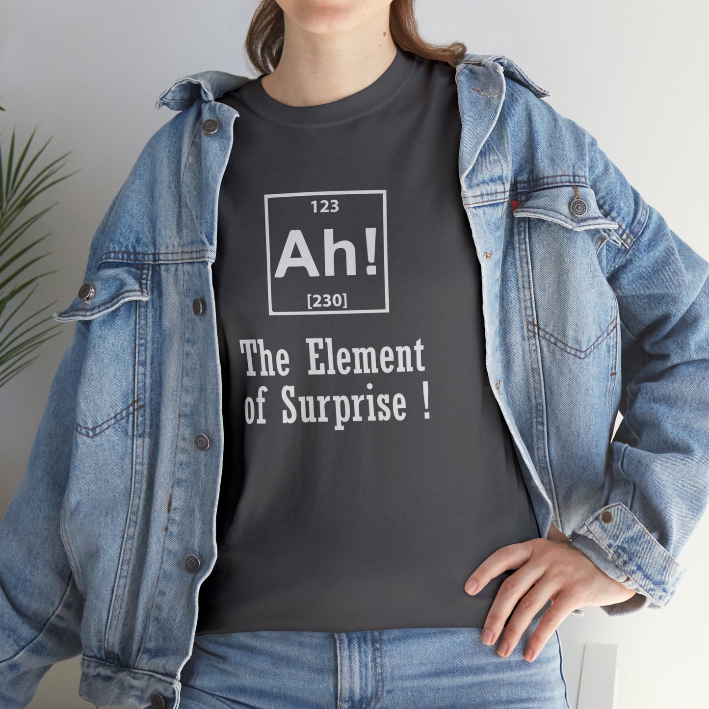 Ah! The Element Of Surprise! Funny T-Shirt