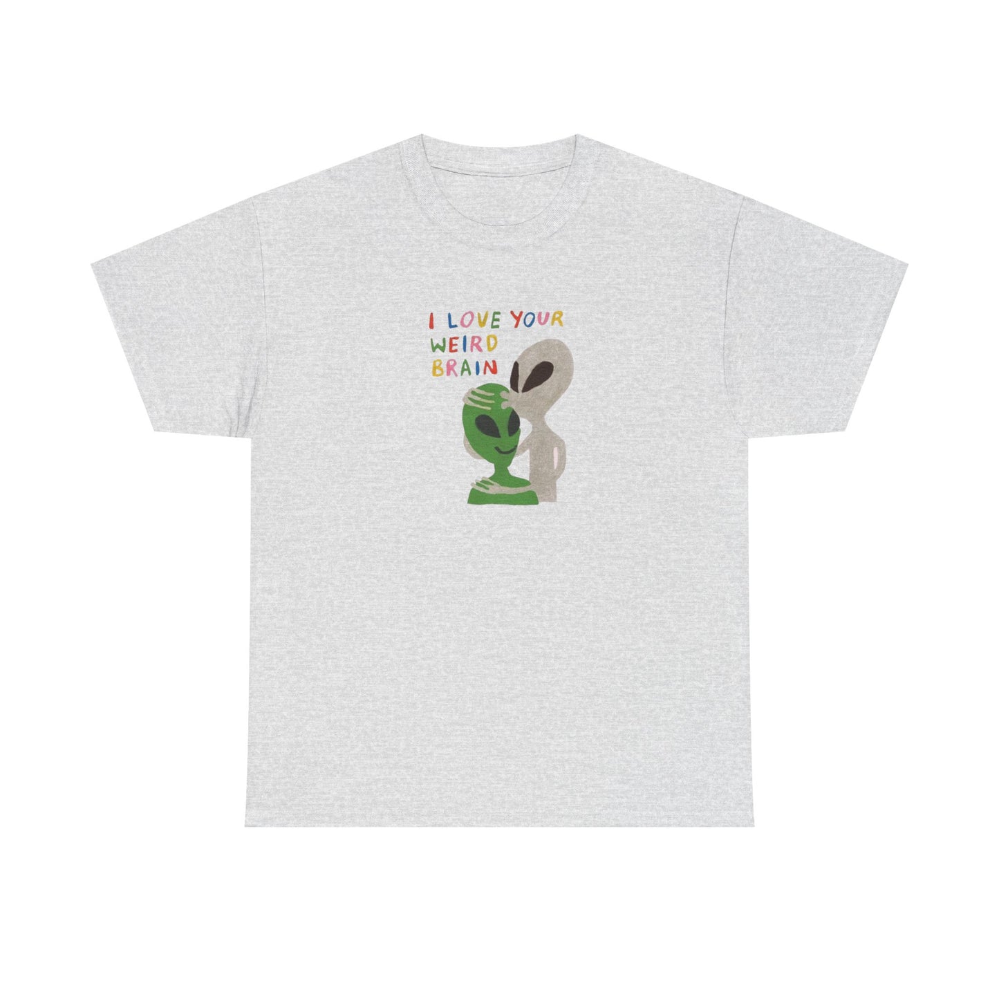 I Love Your Weird Brain, Mental Wellness T-Shirt