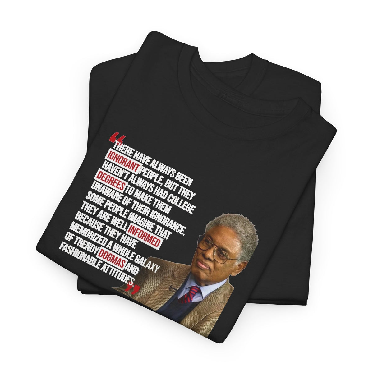 There's Always Been Ignorant People, But They Haven't Always Had College Degrees T-Shirt