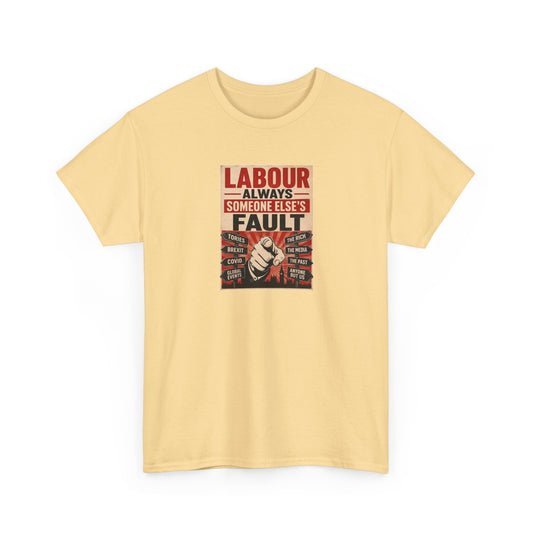 Labour: It's Always Someone Else's Fault, Politics T-Shirt