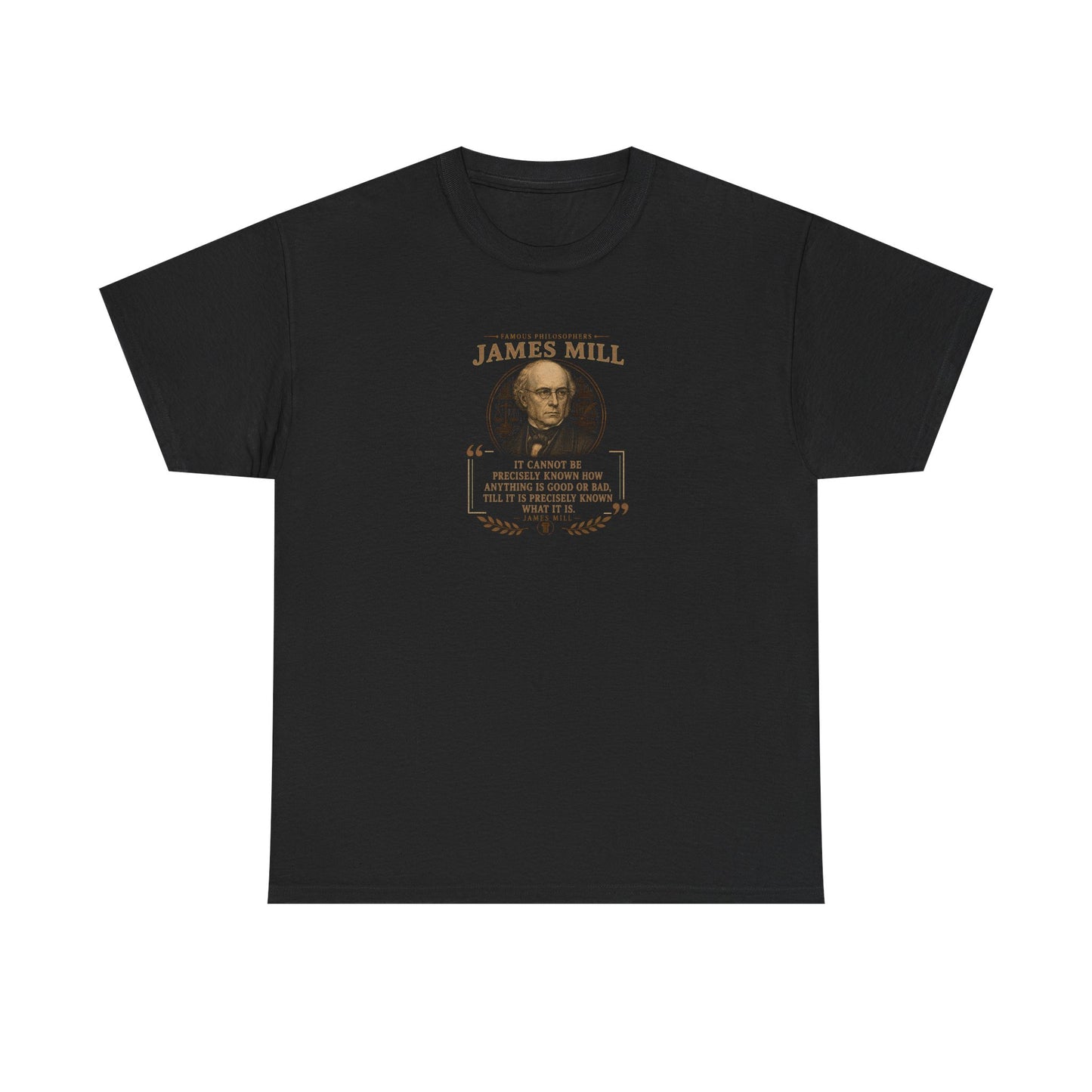 James Mill on Raw Utilitarianism, Philosophy Tribute T-Shirt
