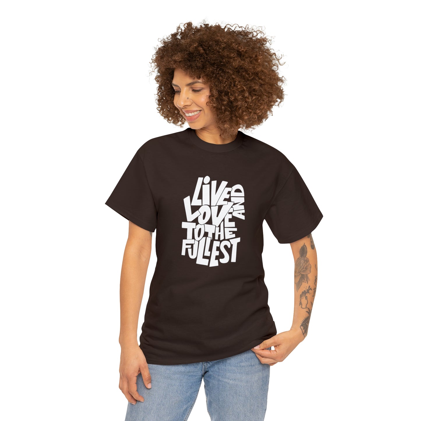 Live And Love To The Fullest T-Shirt