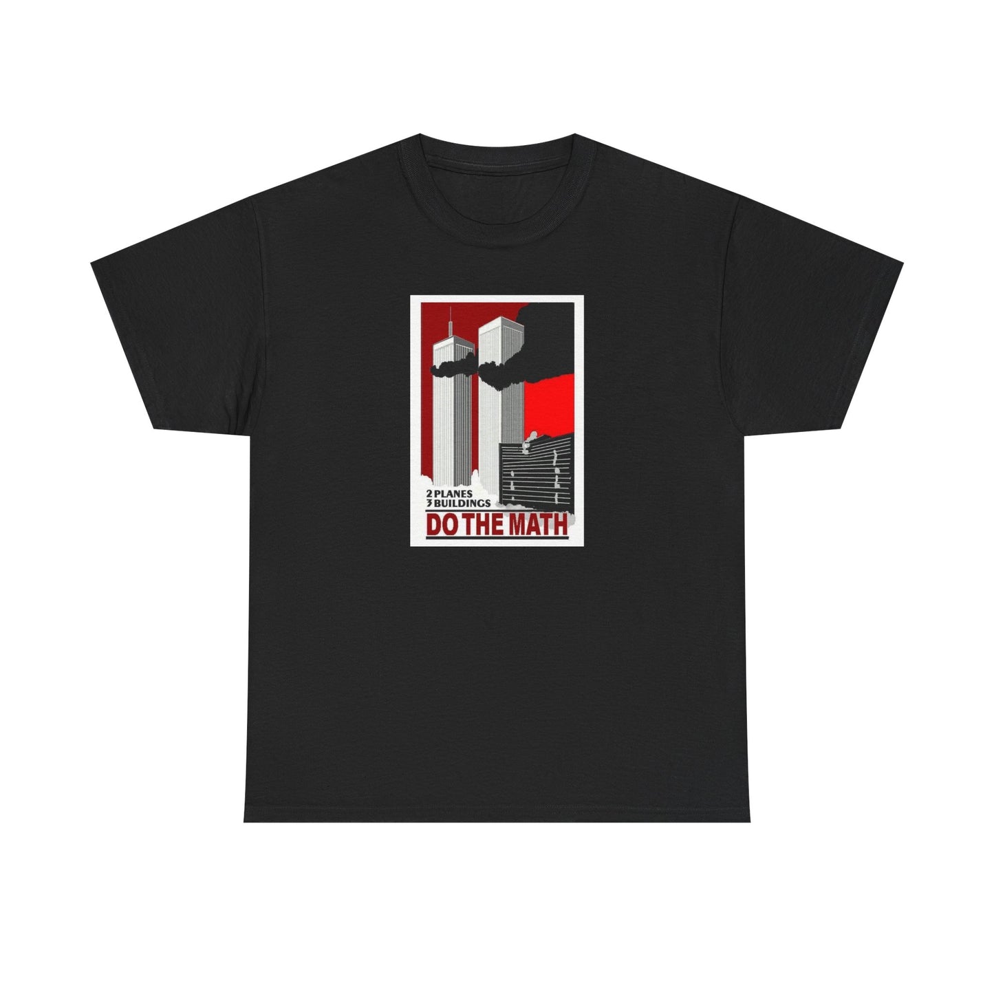 Two Planes, Three Buildings, Do the Math T-Shirt