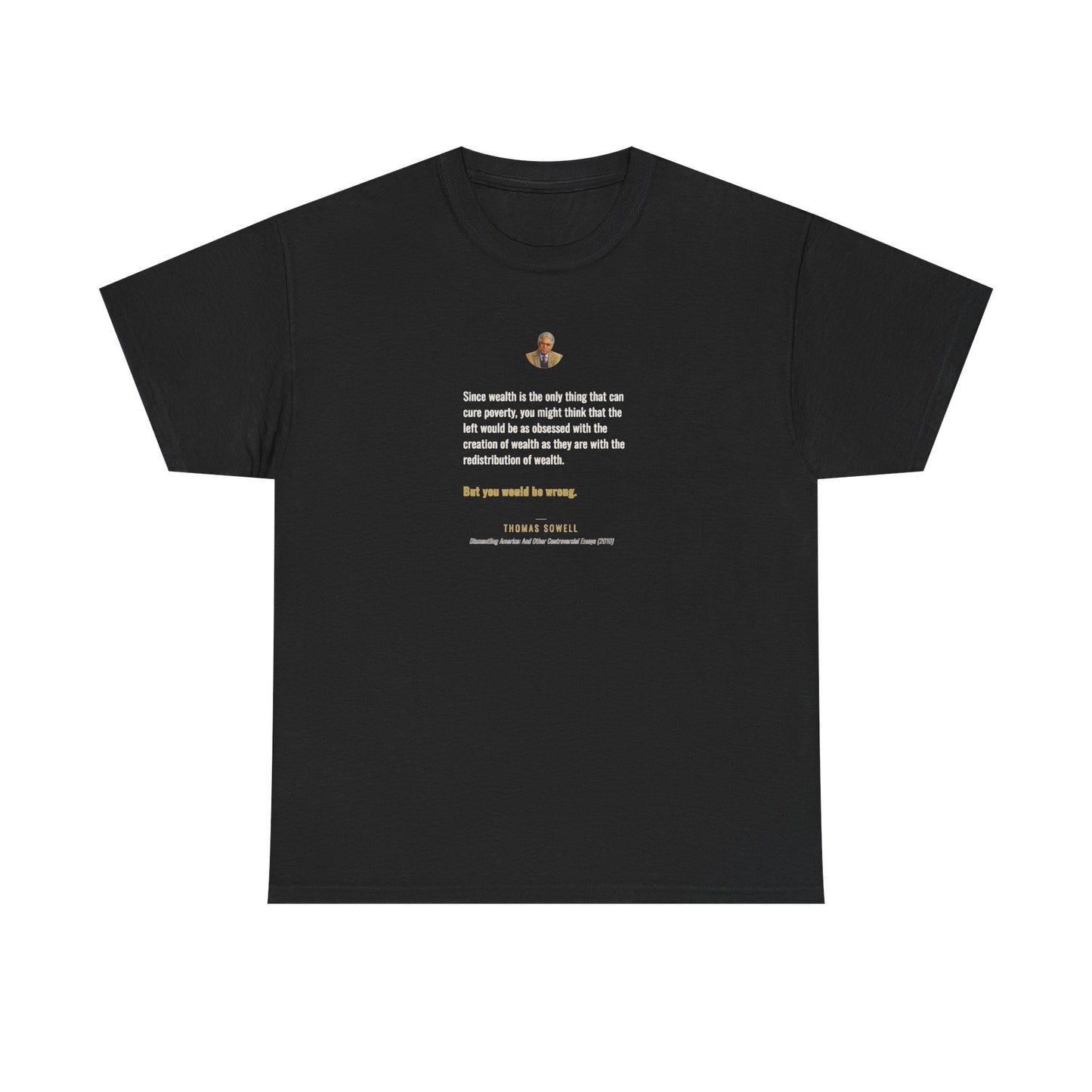 Thomas Sowell on Poverty and Wealth Creation, Philosophy Tribute T-Shirt