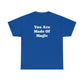 You Are Made Of Magic, Spiritual T-Shirt