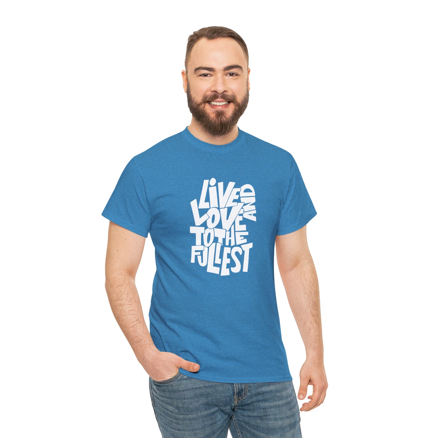 Live And Love To The Fullest T-Shirt