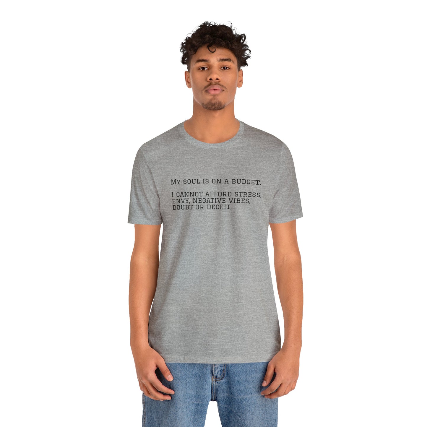 My Soul is on a Budget! Spiritual T-Shirt Unisex Jersey