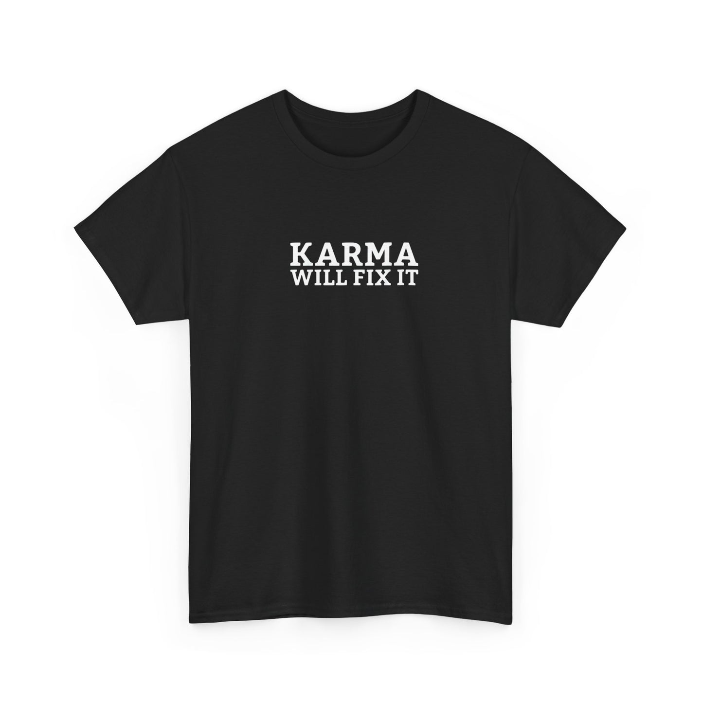 Karma Will Fix It T-Shirt