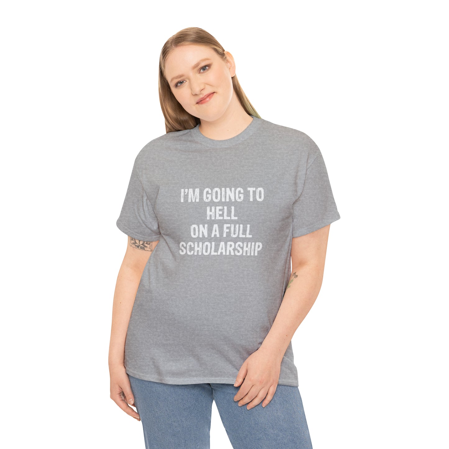 I'm Going To Hell On a Full Scholarship Funny T-Shirt