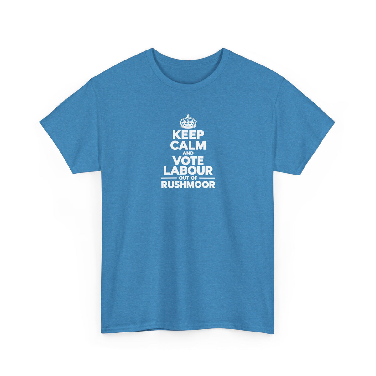Keep Calm and Vote Labour Out of Rushmoor, Reform UK T-Shirt