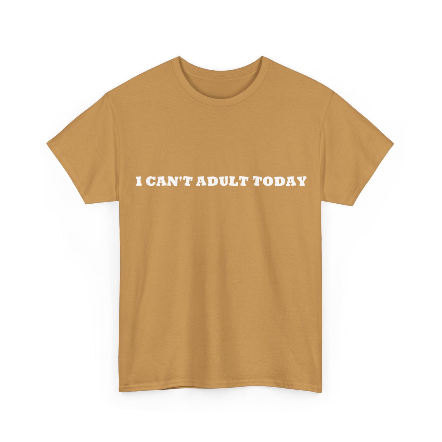 'I Can't Adult Today' Heavy Cotton T-Shirt