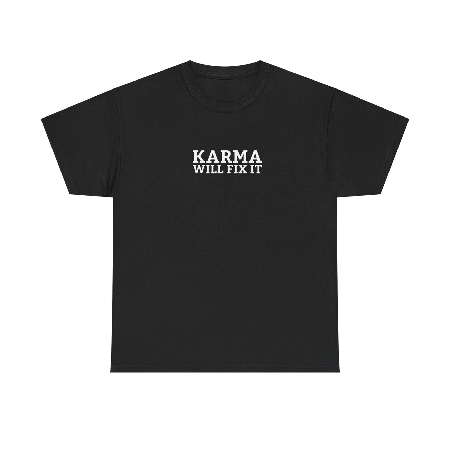 Karma Will Fix It T-Shirt