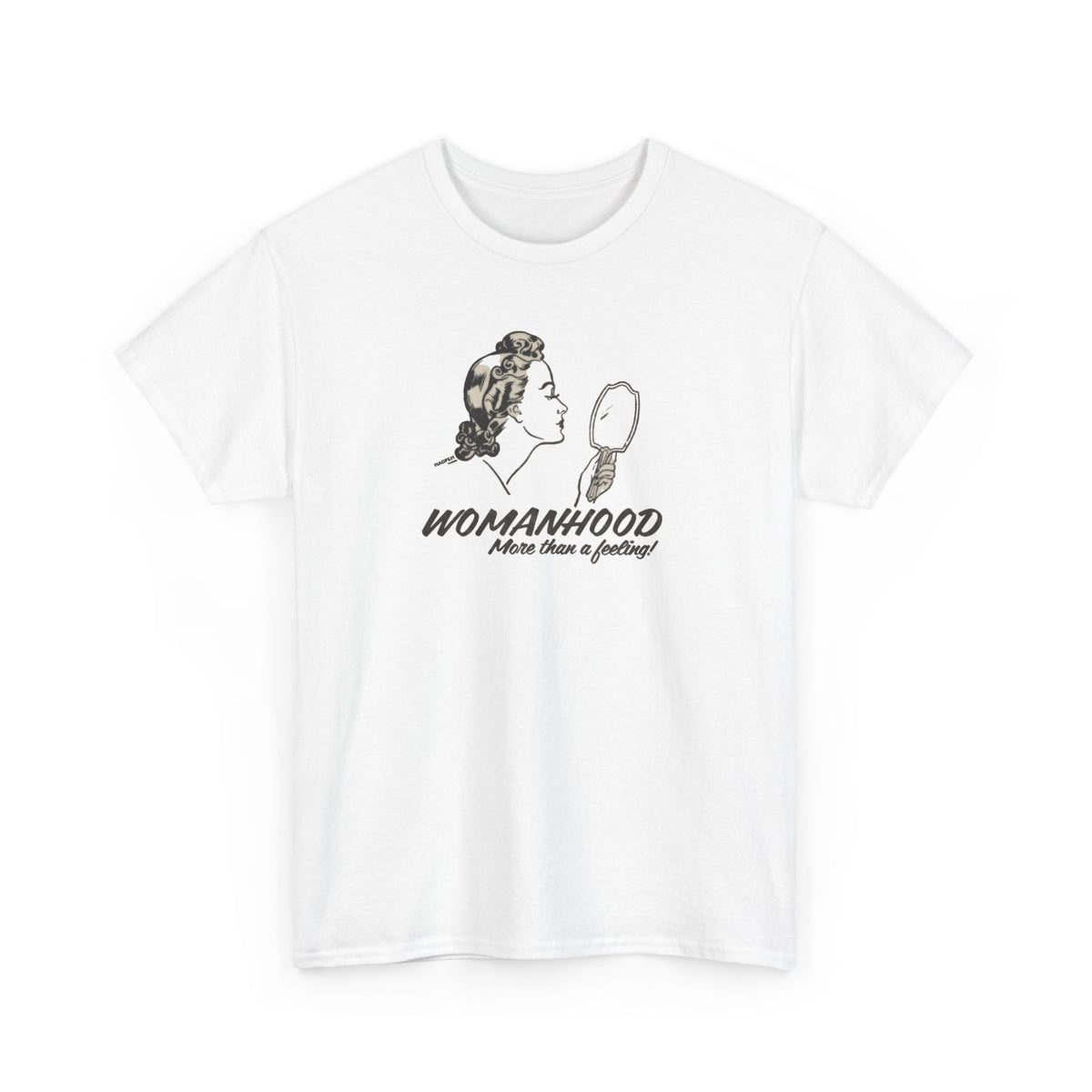 Womanhood, More Than a Feeling, Anti-Trans T-Shirt