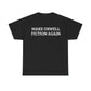 Make Orwell Fiction Again, Cotton T-Shirt