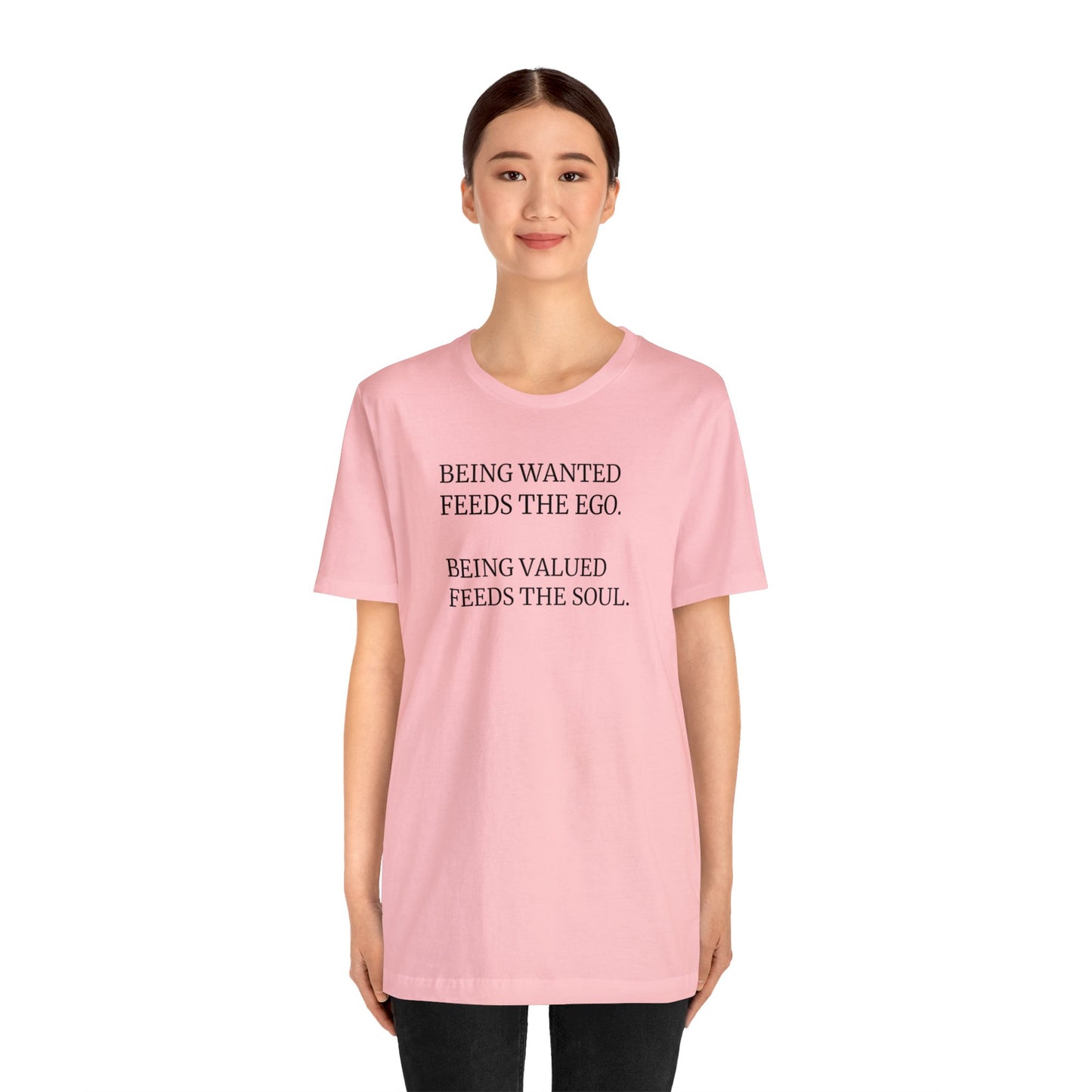 Being Valued Feeds the Soul, Soft Jersey T-Shirt