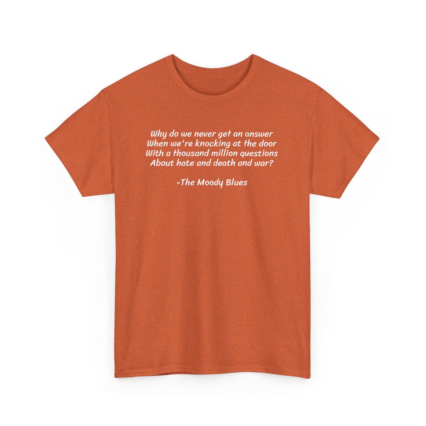 Why Do We Never Get an Answer When We Talk About Death and War? The Moody Blues, Spiritual T-Shirt