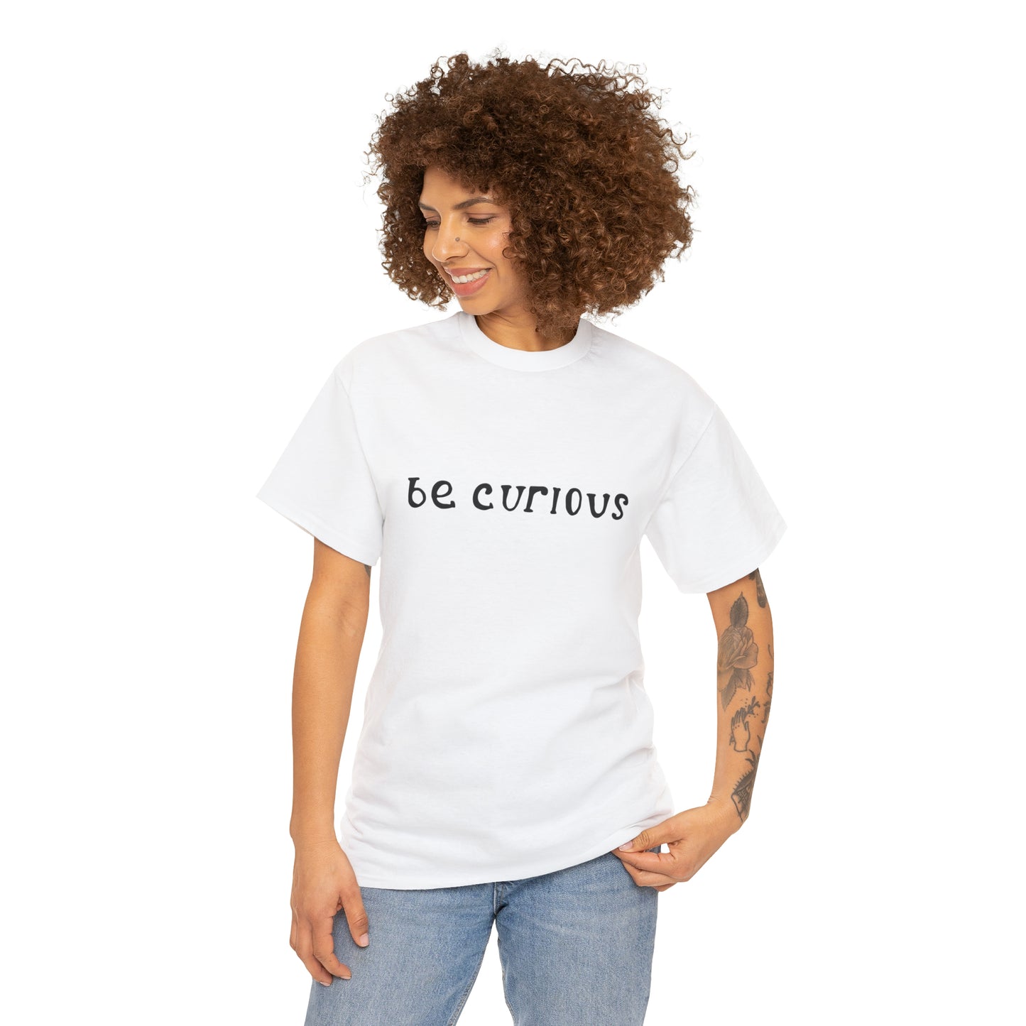 Be Curious T-Shirt