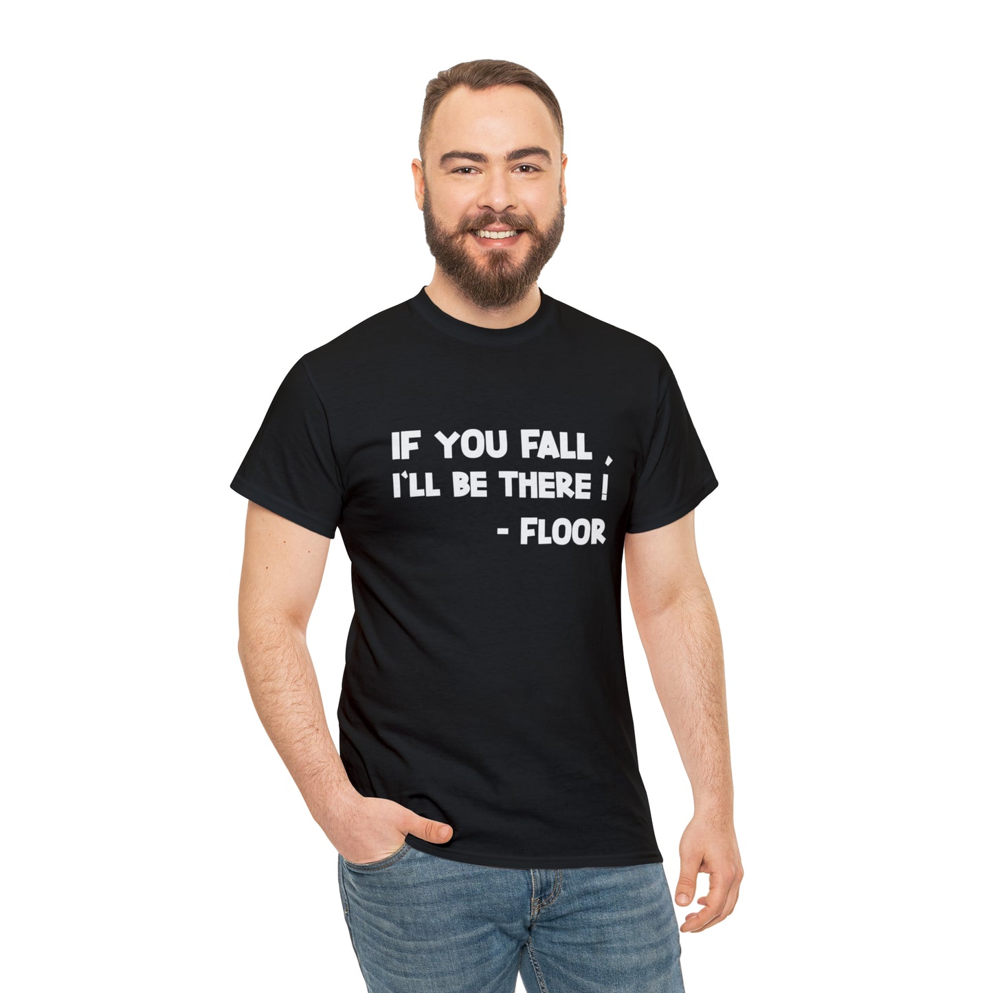 If You Fall, I'll Be There Funny T-Shirt