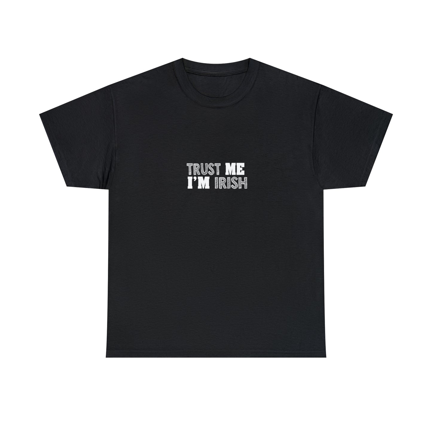 Trust Me I'm Irish T-Shirt