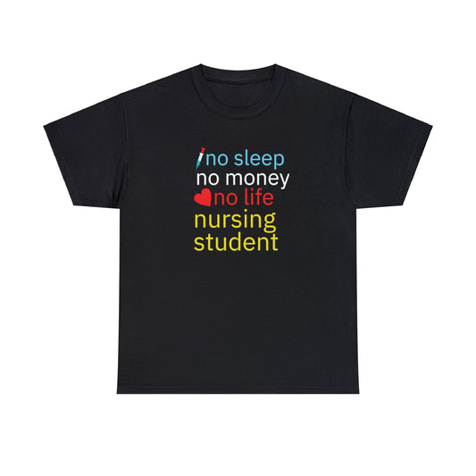 No Sleep No Money No Love Life Nursing Student T-Shirt