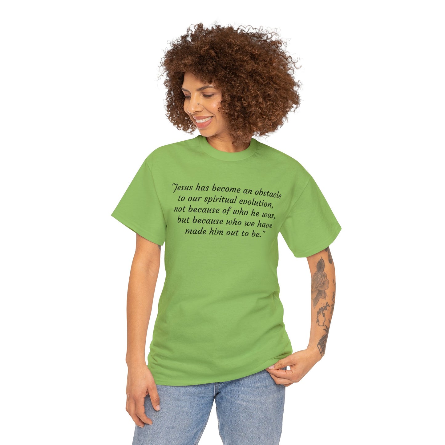 We've Made Jesus Into An Obstacle To Our Spiritual Evolution, Humanist T-Shirt