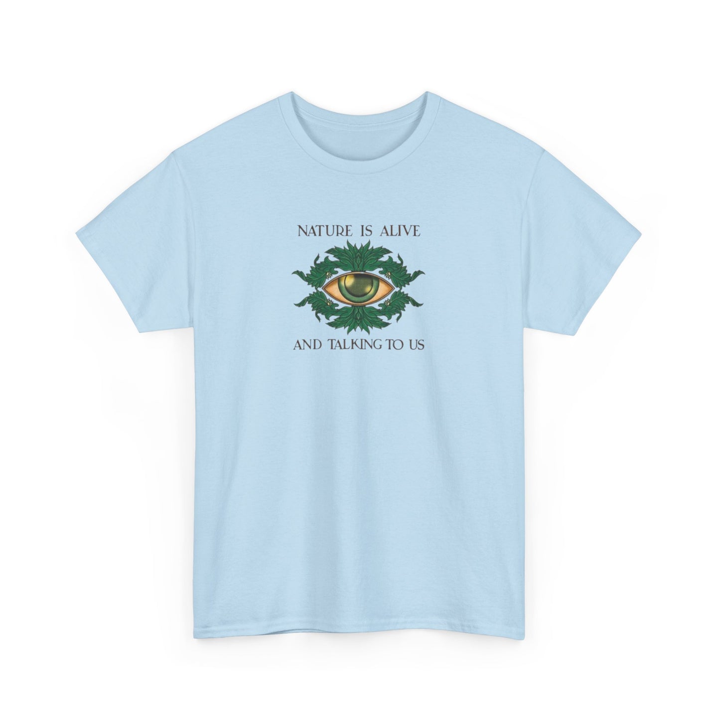 Nature is Alive and Talking to Us, Goddess Gaia T-Shirt