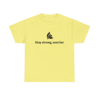 Stay Strong, Warrior Cotton T-Shirt