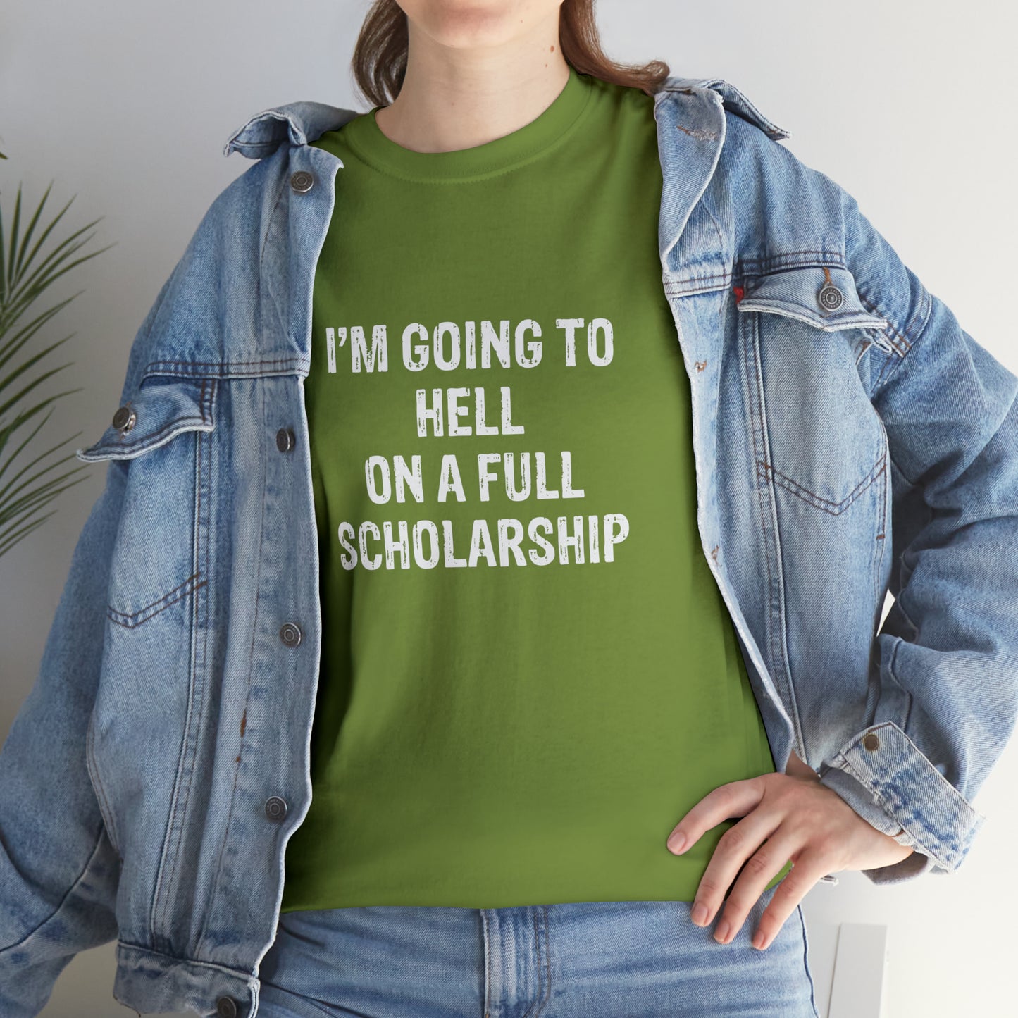 I'm Going To Hell On a Full Scholarship Funny T-Shirt