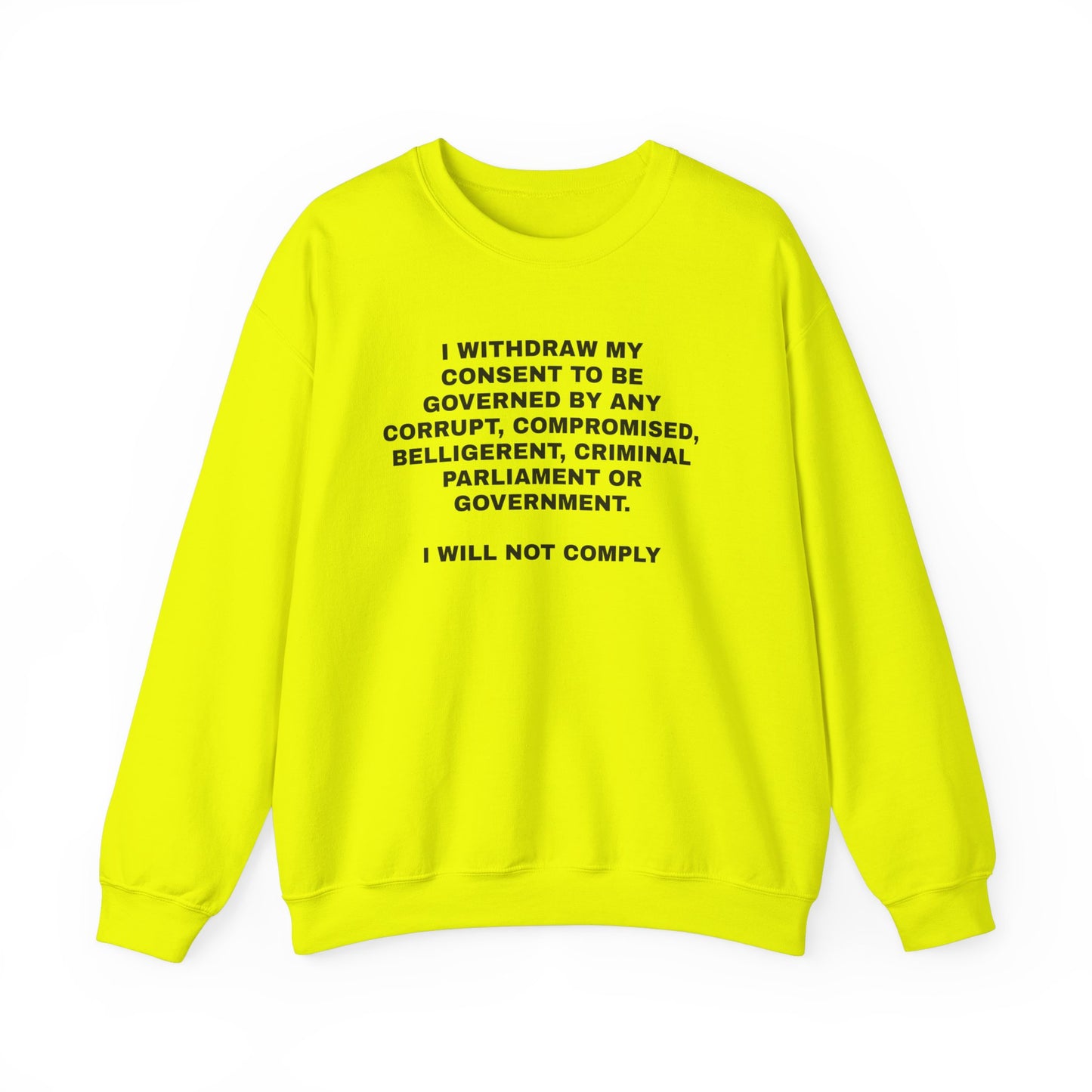 'I Withdraw My Consent To Be Governed By Any Corrupt, Compromised, Criminal Government' Heavy Blend™ Sweatshirt