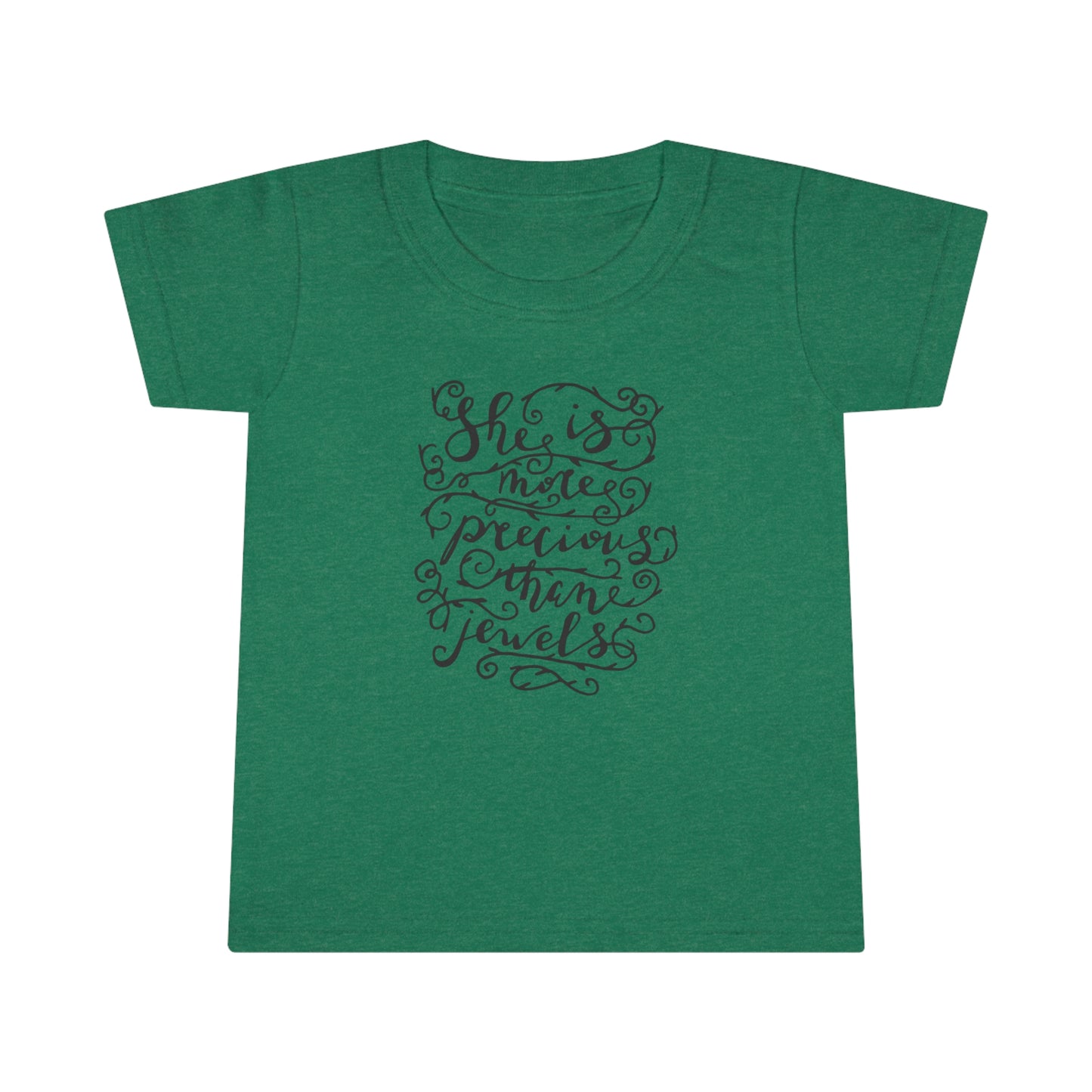 She is More Precious Than Jewels! Toddler T-Shirt