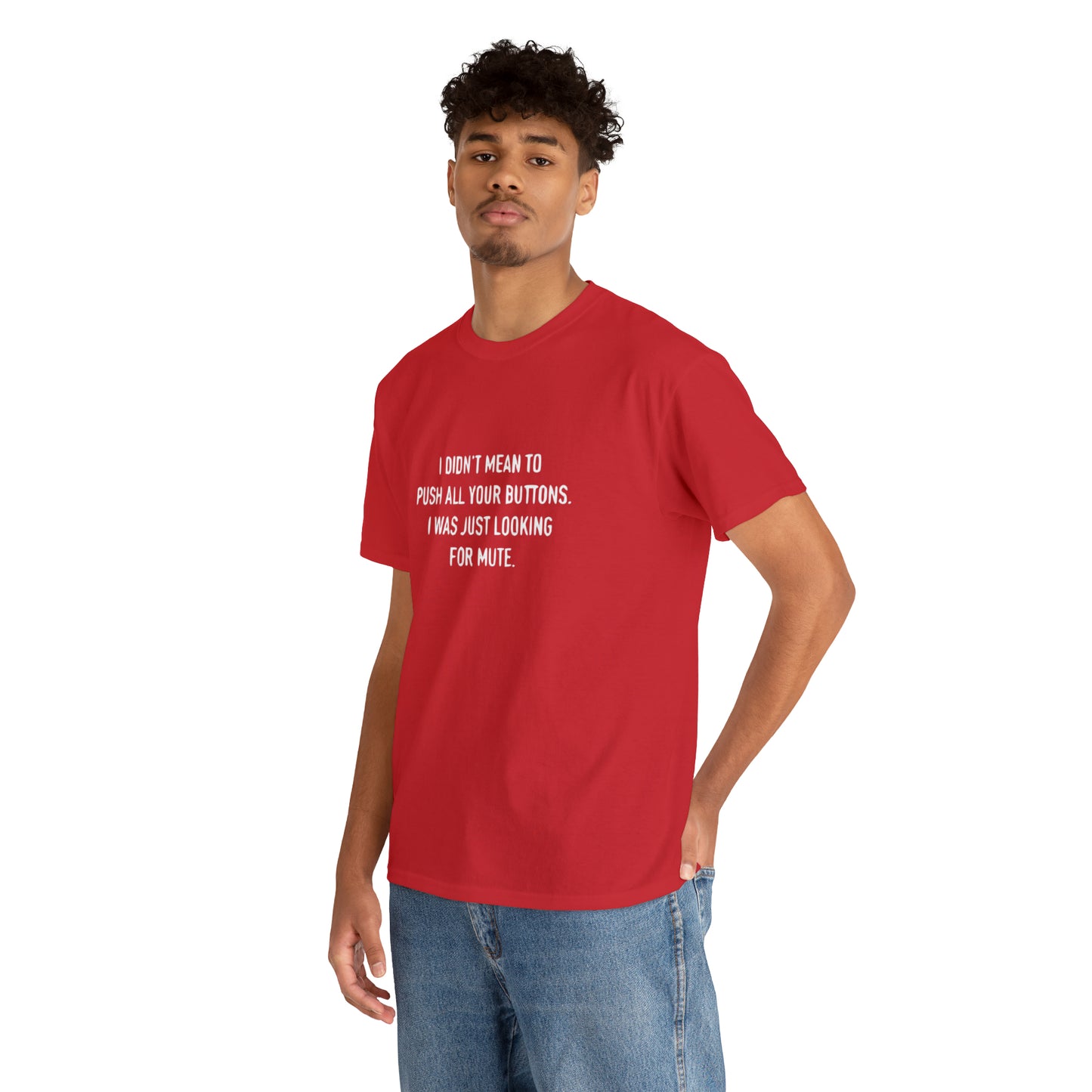 I Didn't Mean To Push Your Buttons Funny T-Shirt