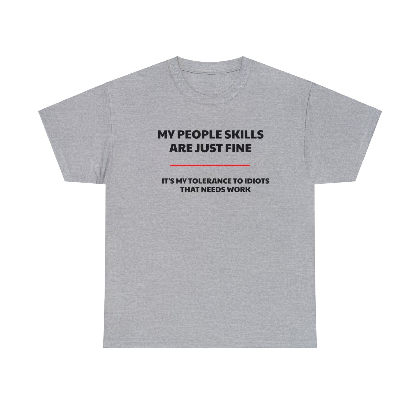 My People Skills Are Just Fine! Funny T-Shirt