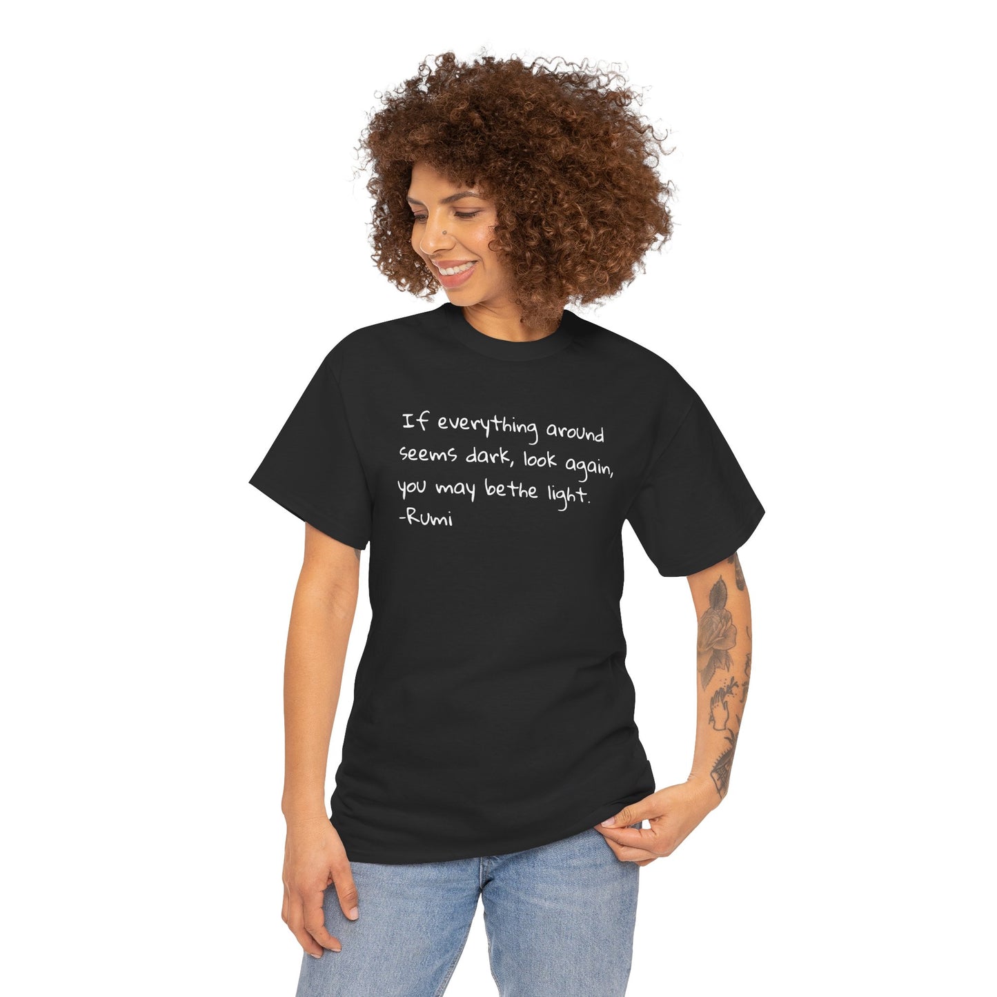 'Rumi' If Everything Seems Dark, Look Again, You May Be The Light T-Shirt