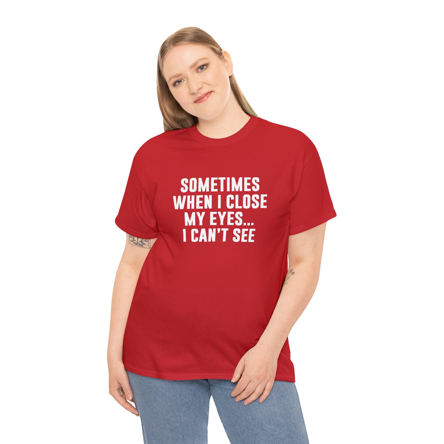 Sometimes When I Close My Eyes Sarcastic T-Shirt