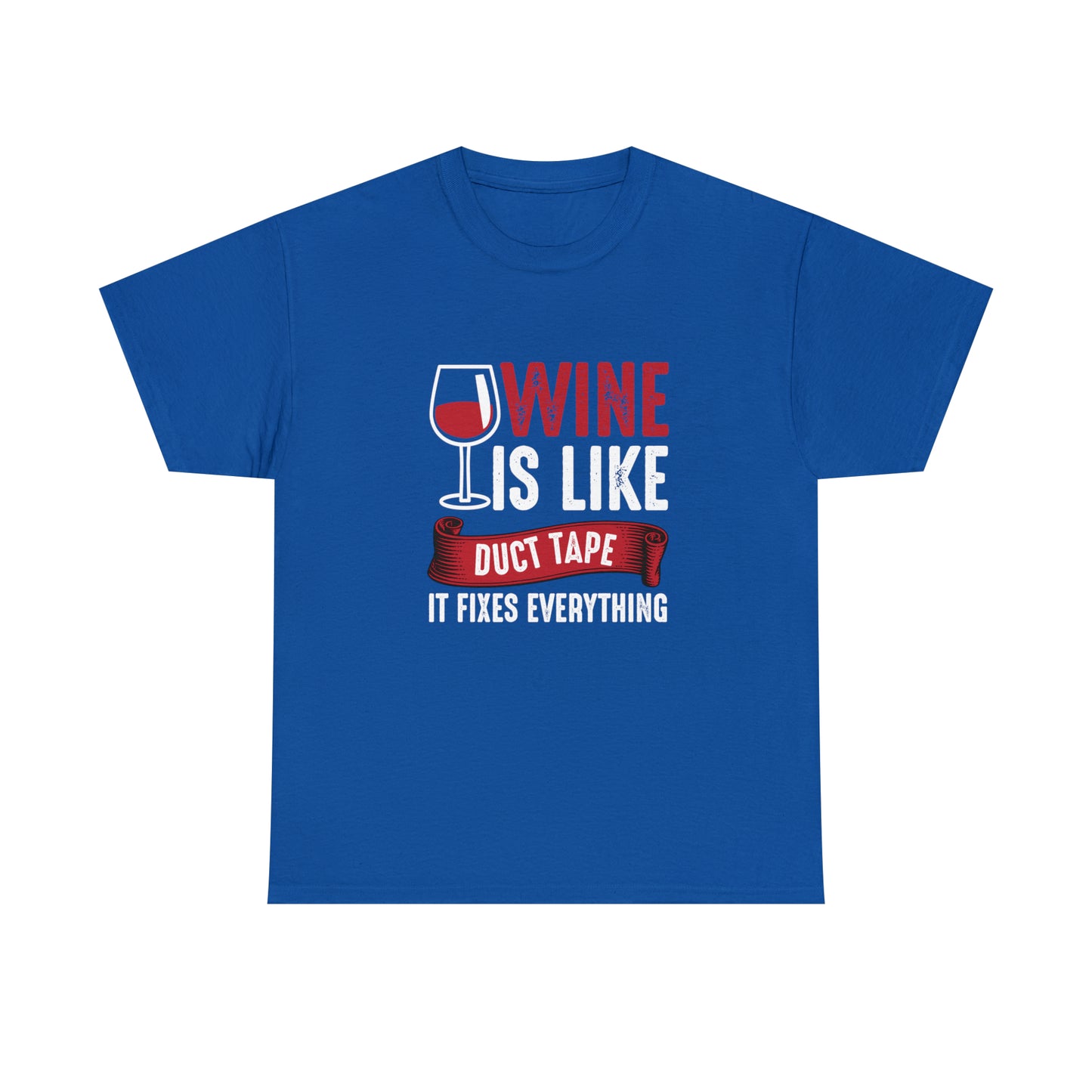 Wine is Like Duct Tape Funny T-Shirt